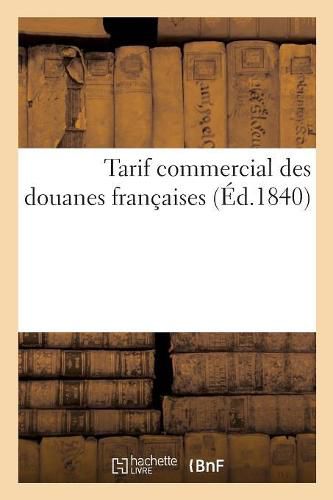 Cover image for Tarif Commercial Des Douanes Francaises