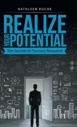 Cover image for Realize Your Potential: Ten Secrets to Success Revealed