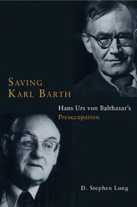 Cover image for Saving Karl Barth: Hans Urs von Balthasar's Preoccupation