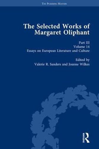 Cover image for The Selected Works of Margaret Oliphant, Part III Volume 14: Essays on European Literature and Culture