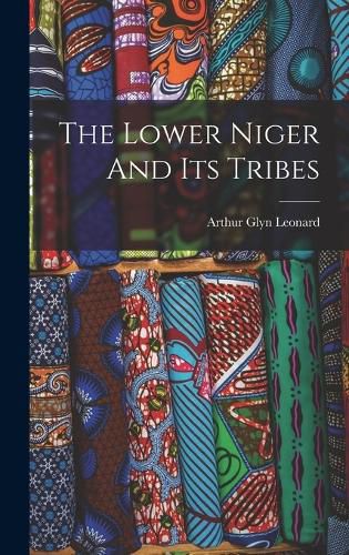 Cover image for The Lower Niger And Its Tribes