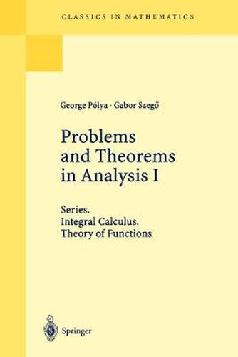 Cover image for Problems and Theorems in Analysis I: Series. Integral Calculus. Theory of Functions