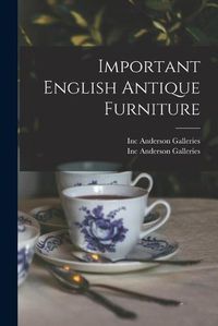 Cover image for Important English Antique Furniture