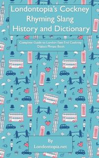 Cover image for Londontopia's Cockney Rhyming Slang History and Dictionary
