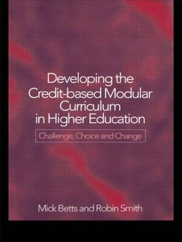 Cover image for Developing the Credit-Based Modular Curriculum in Higher Education: Challenge, Choice and Change