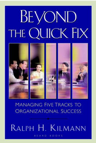 Cover image for Beyond the Quick Fix: Managing Five Tracks to Organizational Success