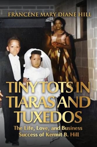 Cover image for Tiny Tots in Tiaras and Tuxedos