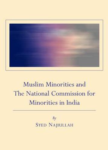 Cover image for Muslim Minorities and The National Commission for Minorities in India