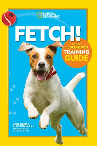 Cover image for Fetch! A How to Speak Dog Training Guide