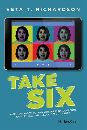 Cover image for Take Six: Essential Habits to Own Your Destiny, Overcome Challenges, and Unlock Opportunities