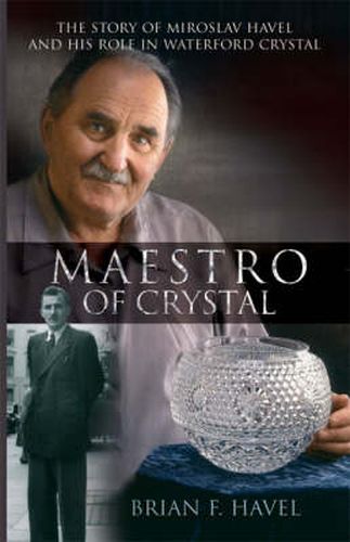 Cover image for Maestro of Crystal: The Story of Miroslav Havel