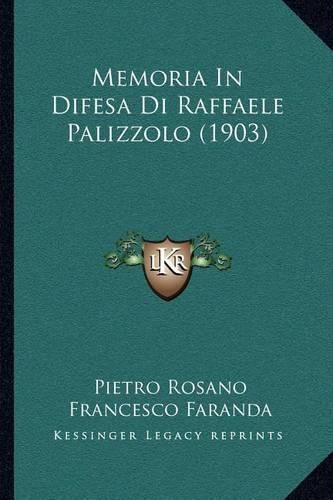 Cover image for Memoria in Difesa Di Raffaele Palizzolo (1903)