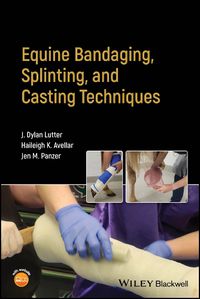 Cover image for Equine Bandaging, Splinting, and Casting Techniques