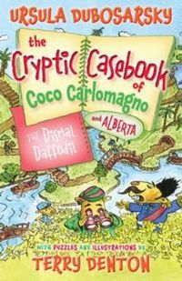 Cover image for The Dismal Daffodil: The Cryptic Casebook of Coco Carlomagno (and Alberta) Bk 4