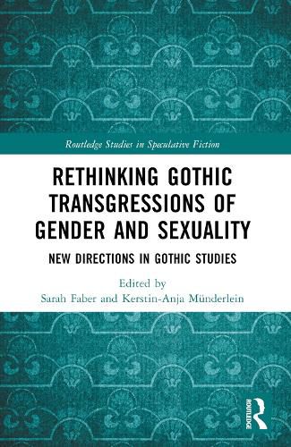 Cover image for Rethinking Gothic Transgressions of Gender and Sexuality