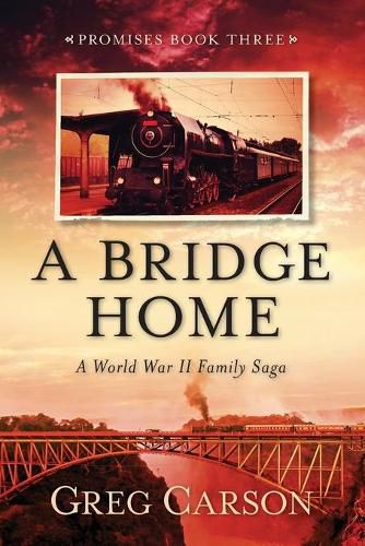 Cover image for A Bridge Home: A World War II Family Saga