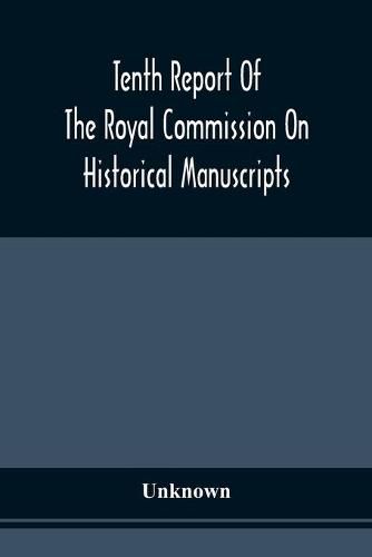 Cover image for Tenth Report Of The Royal Commission On Historical Manuscripts