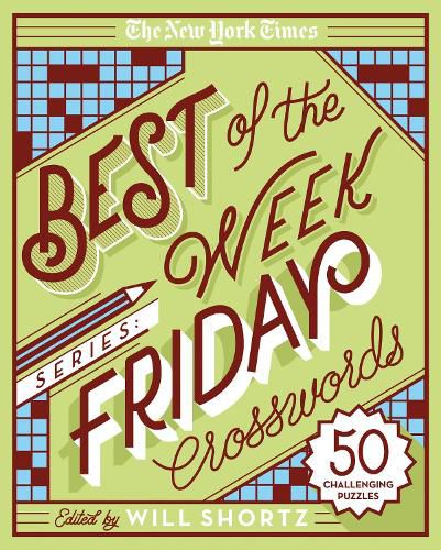 Cover image for The New York Times Best of the Week Series: Friday Crosswords: 50 Challenging Puzzles