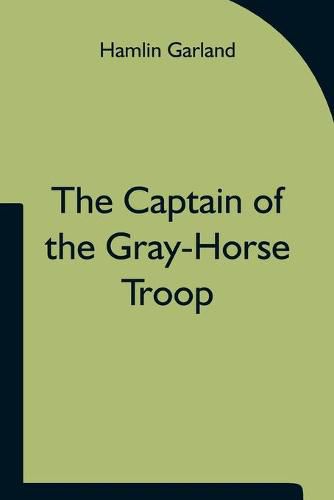 Cover image for The Captain of the Gray-Horse Troop