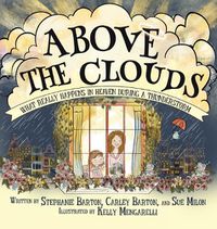 Cover image for Above the Clouds: What Really Happens in Heaven During a Thunderstorm