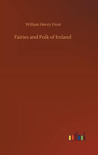 Cover image for Fairies and Folk of Ireland