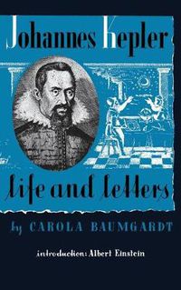 Cover image for Johannes Kepler Life and Letters