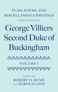 Cover image for Plays, Poems, and Miscellaneous Writings associated with George Villiers, Second Duke of Buckingham: Volume I