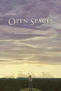 Cover image for Open Spaces: Voices from the Northwest