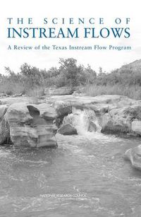 Cover image for The Science of Instream Flows: A Review of the Texas Instream Flow Program