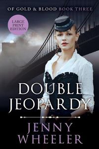 Cover image for Double Jeopardy - Large Print Edition - #3 Of Gold & Blood series