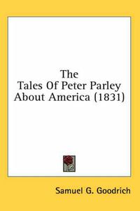 Cover image for The Tales of Peter Parley about America (1831)