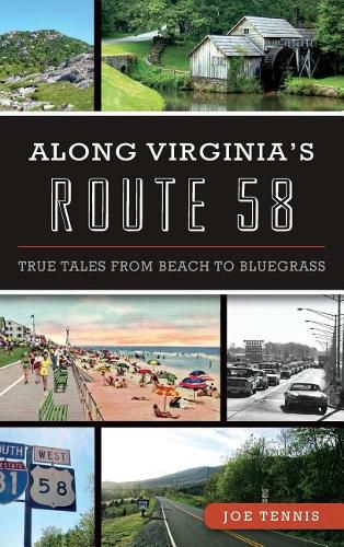 Cover image for Along Virginia's Route 58: True Tales from Beach to Bluegrass