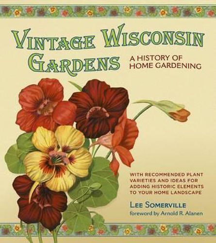 Cover image for Vintage Wisconsin Gardens: A History of Home Gardening