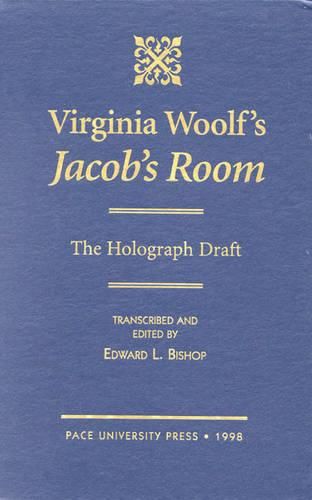 Virginia Woolf's Jacob's Room: The Holograph Draft