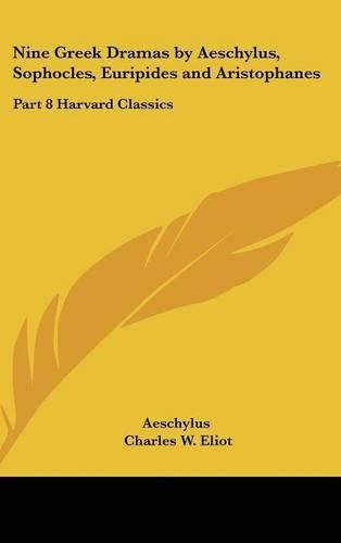 Cover image for Nine Greek Dramas by Aeschylus, Sophocles, Euripides and Aristophanes: Part 8 Harvard Classics