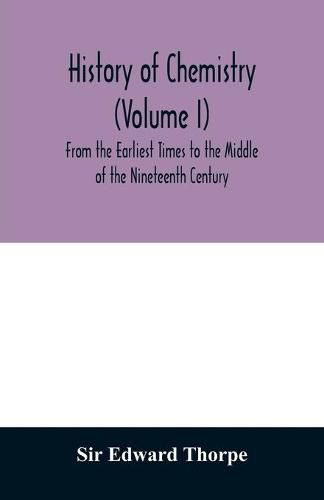 Cover image for History of chemistry (Volume I) From the Earliest Times to the Middle of the Nineteenth Century