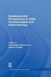 Cover image for Developmental Perspectives in Child Psychoanalysis and Psychotherapy