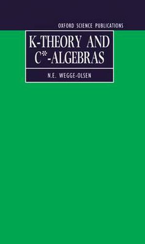 K-theory and C-algebras: A Friendly Approach