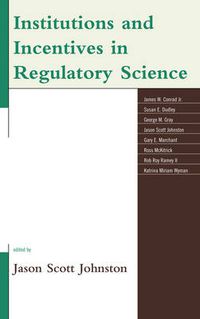 Cover image for Institutions and Incentives in Regulatory Science