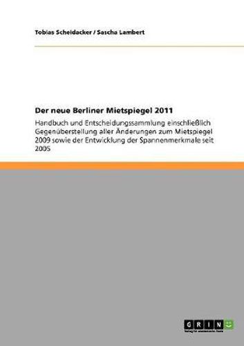 Cover image for Der neue Berliner Mietspiegel 2011: Handbuch und Entscheidungssammlung einschliesslich Gegenuberstellung aller AEnderungen zum Mietspiegel 2009 sowie der Entwicklung der Spannenmerkmale seit 2005