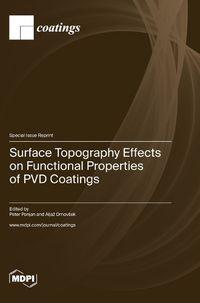 Cover image for Surface Topography Effects on Functional Properties of PVD Coatings
