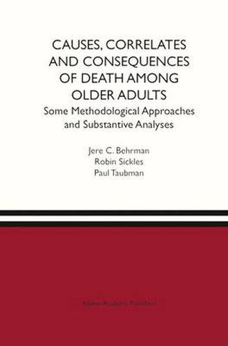 Cover image for Causes, Correlates and Consequences of Death Among Older Adults: Some Methodological Approaches and Substantive Analyses