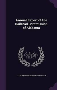 Cover image for Annual Report of the Railroad Commission of Alabama