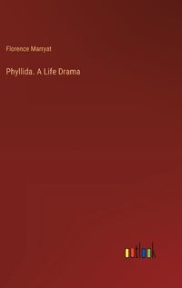 Cover image for Phyllida. A Life Drama