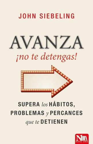 Cover image for Avanza !no Te Detengas!: Victoria Sobre Los Poderes Que Nos Dominan