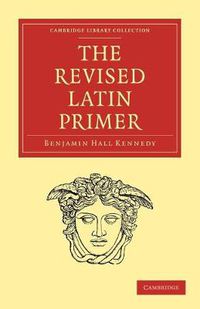 Cover image for The Revised Latin Primer