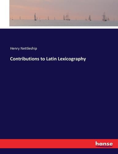 Contributions to Latin Lexicography