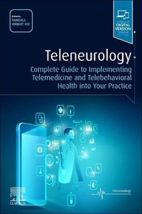 Cover image for Teleneurology: Complete Guide to Implementing Telemedicine and Telebehavioral Health into Your Practice