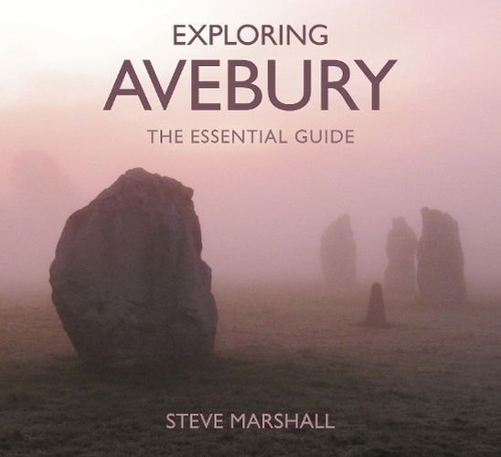 Cover image for Exploring Avebury: The Essential Guide