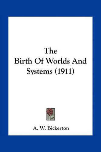 Cover image for The Birth of Worlds and Systems (1911)